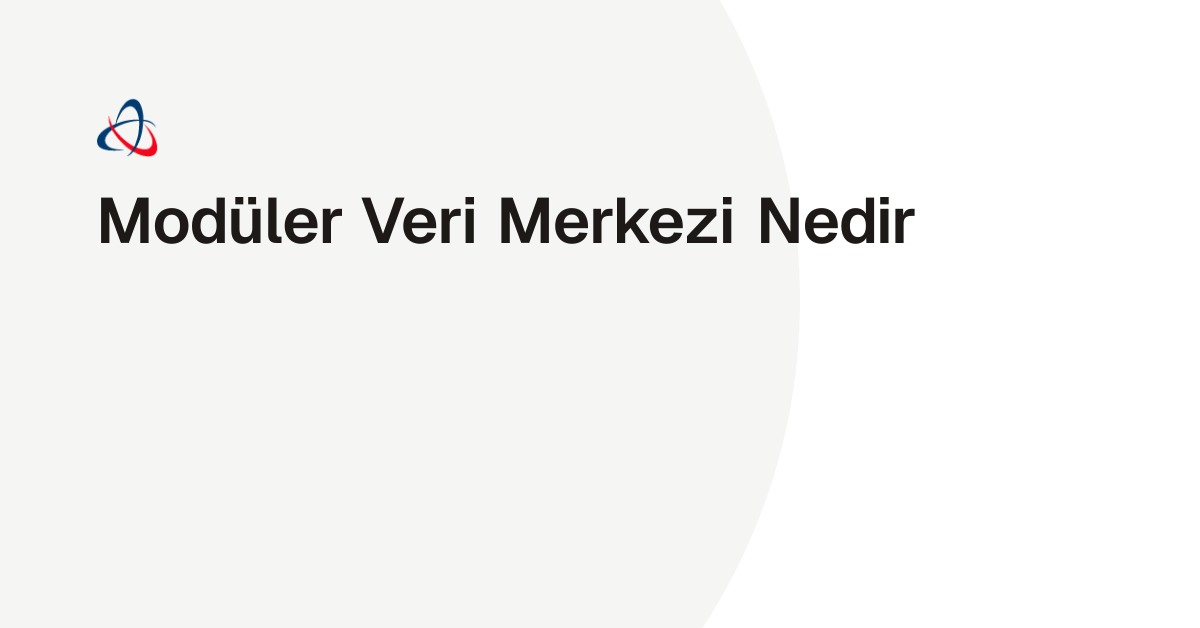 Modüler Veri Merkezi Nedir