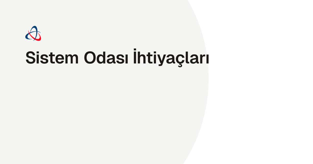 Sistem Odası İhtiyaçları