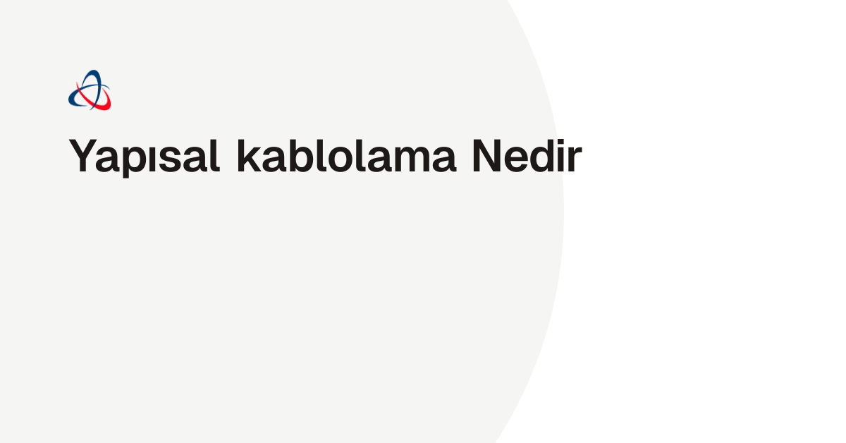 Yapısal kablolama Nedir