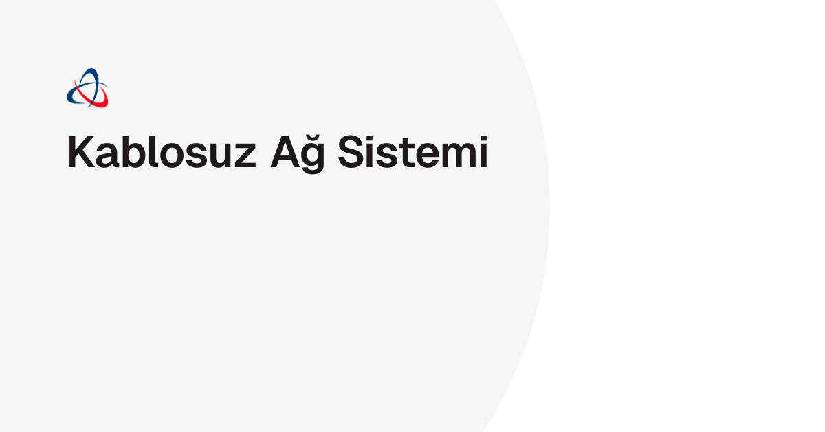 Kablosuz Ağ Sistemi