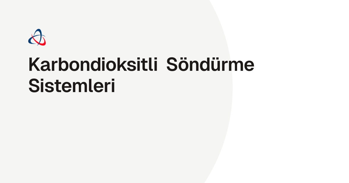 Karbondioksitli Söndürme Sistemleri