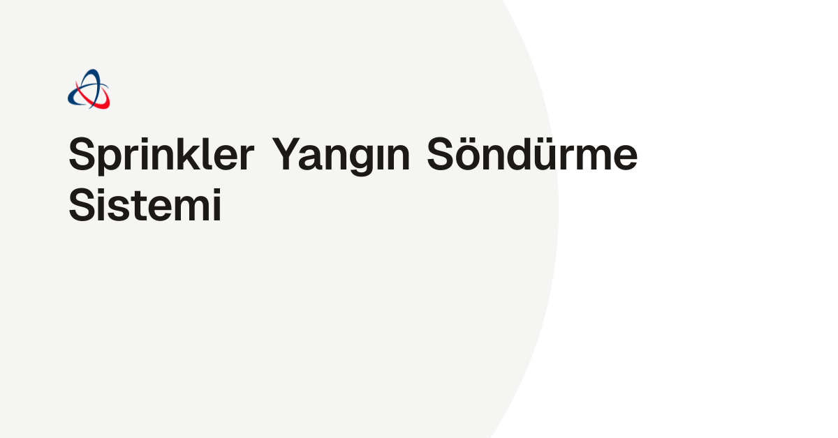 Sprinkler Yangın Söndürme Sistemi