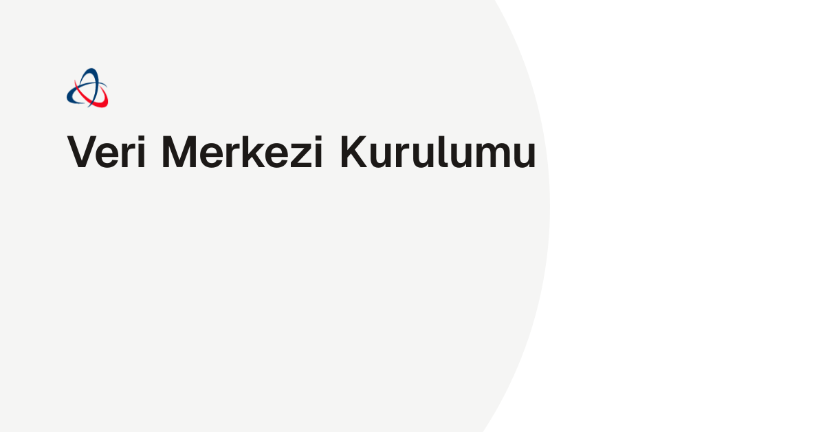 Veri Merkezi Kurulumu